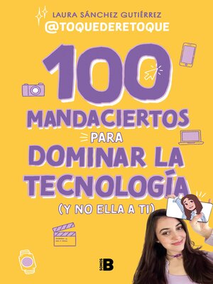 100 mandaciertos para dominar la tecnología (y no ella a ti) - ebook